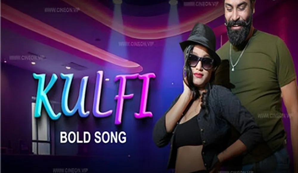 Kulfi Bold Song - 2024 - Hindi Uncut Short Film - Cineon