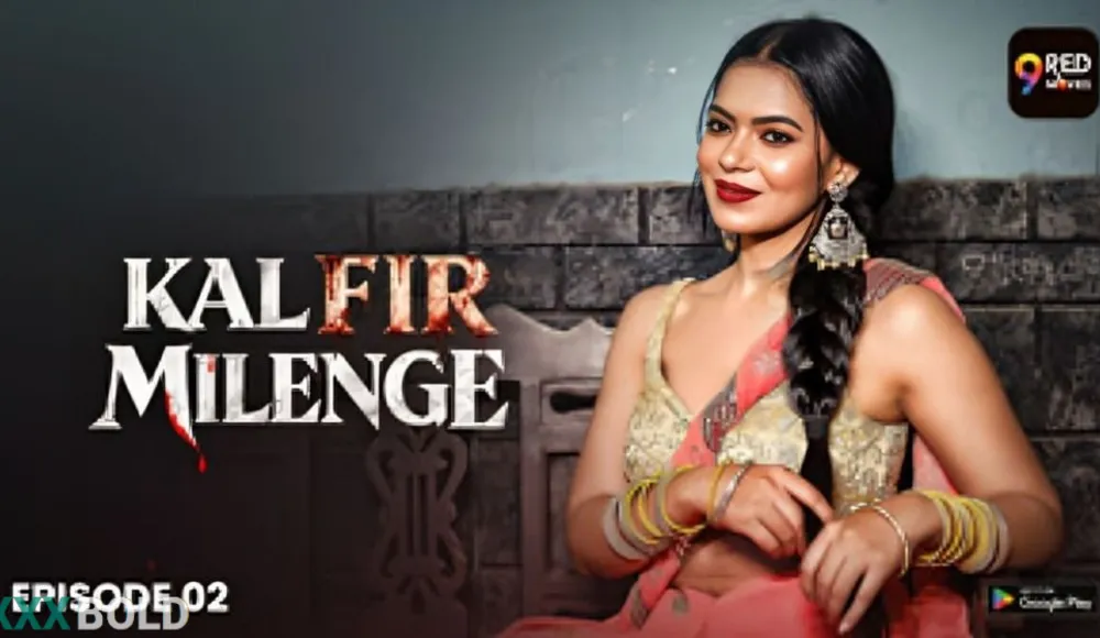 Kal Fir Milenge 2026 9redmovies Ep2 Hot Series