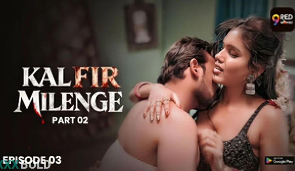 Kal Fir Milenge 2026 9redmovies Ep3 Web Series