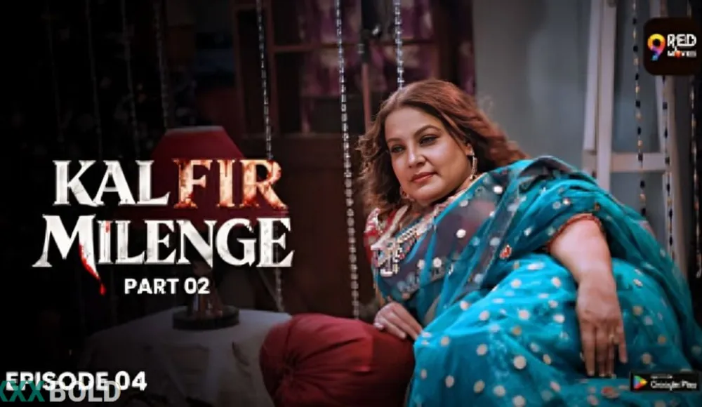 Kal Fir Milenge 2026 9redmovies Ep4 Web Series
