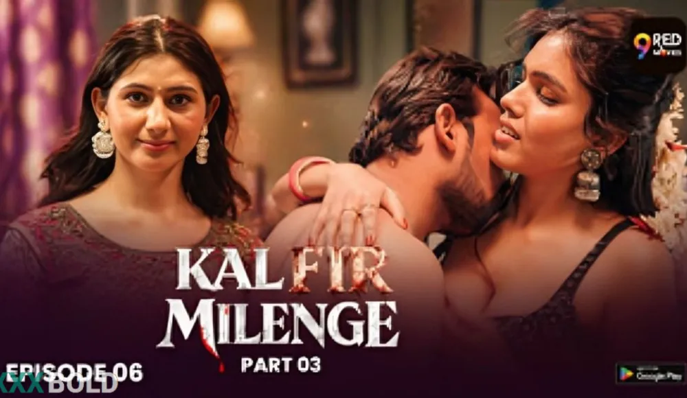 Kal Fir Milenge 2026 9redmovies Ep6 Web Series