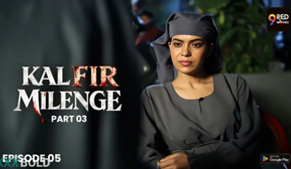 Kal Fir Milenge 2026 9redmovies Ep5 Web Series