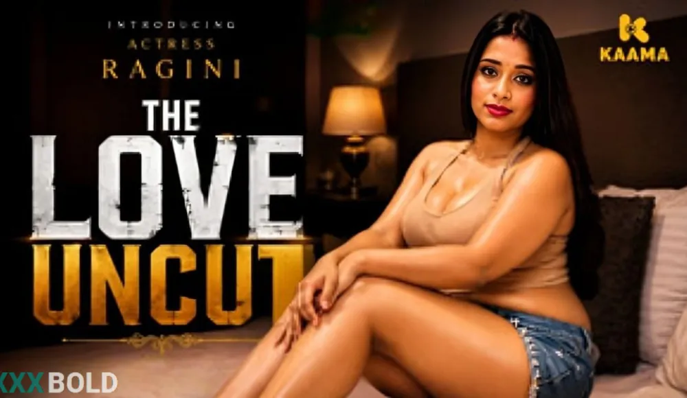 The Love Uncut Kaama App Download Guide