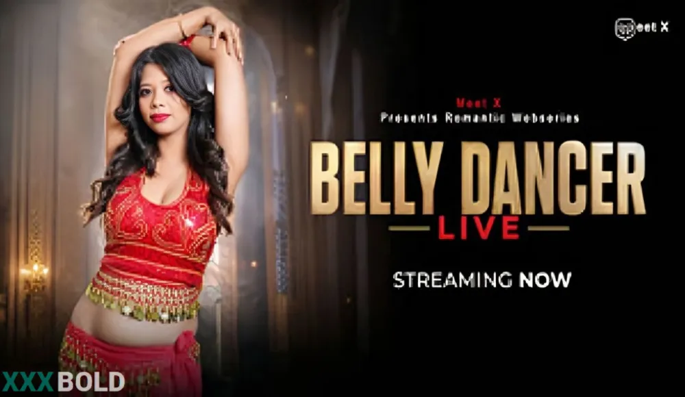 Belly Dancer Meetx Ott Download Available Now