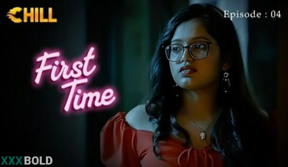 First Time 2026 Chill App Ep4 Web Series Download