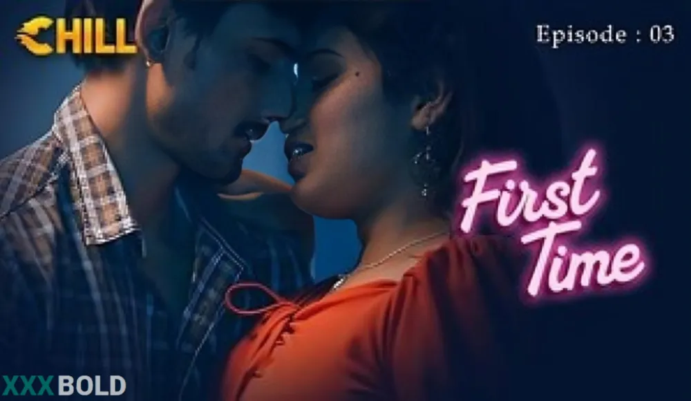 First Time 2026 Chill App Ep3 Web Series Download
