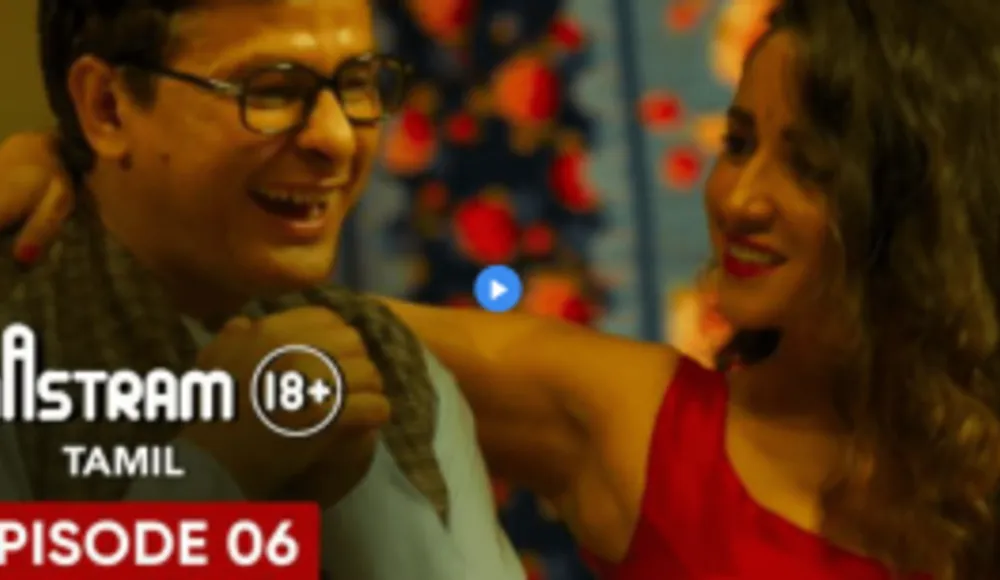 Mastram (Tamil) – Web Series Ep6, Romance, Drama, Erotic